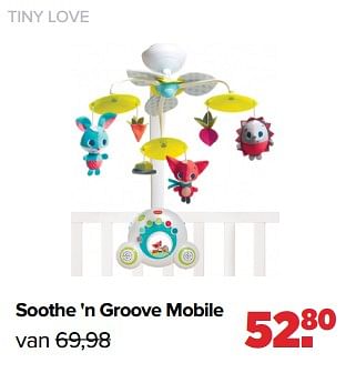 Aanbiedingen Soothe `n groove mobile - Tiny Love - Geldig van 29/08/2022 tot 24/09/2022 bij Baby-Dump
