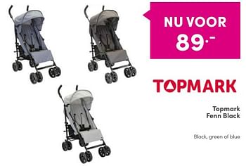 Aanbiedingen Topmark fenn black - Topmark - Geldig van 04/09/2022 tot 10/09/2022 bij Baby & Tiener Megastore