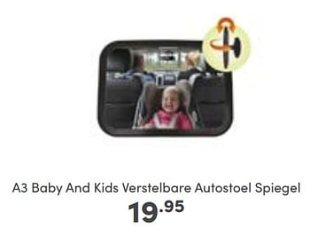 Aanbiedingen A3 baby and kids verstelbare autostoel spiegel - A3 Baby - Geldig van 25/09/2022 tot 01/10/2022 bij Baby & Tiener Megastore