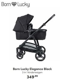 Aanbiedingen Born lucky elegance black 3 in 1 kinderwagen - Born Lucky - Geldig van 25/09/2022 tot 01/10/2022 bij Baby & Tiener Megastore