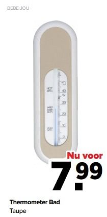 Aanbiedingen Bebe-jou thermometer bad taupe - Bebe-jou - Geldig van 26/09/2022 tot 22/10/2022 bij Baby-Dump