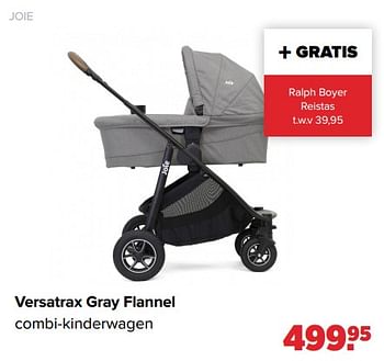 Aanbiedingen Joie versatrax gray flannel combi-kinderwagen - Joie - Geldig van 26/09/2022 tot 22/10/2022 bij Baby-Dump
