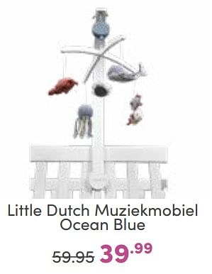 Aanbiedingen Little dutch muziekmobiel ocean blue - Little Dutch - Geldig van 09/10/2022 tot 18/10/2022 bij Baby & Tiener Megastore