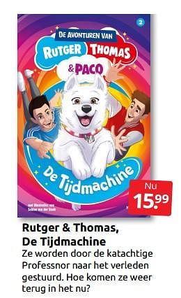 Aanbiedingen Rutger + thomas de tijdmachine - Huismerk - Boekenvoordeel - Geldig van 08/10/2022 tot 16/10/2022 bij Boekenvoordeel