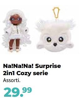 Aanbiedingen Na!na!na! surprise 2in1 cozy serie - MGA Entertainment - Geldig van 10/10/2022 tot 06/12/2022 bij Multi Bazar