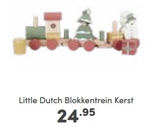 Aanbiedingen Little dutch blokkentrein kerst - Little Dutch - Geldig van 16/10/2022 tot 22/10/2022 bij Baby & Tiener Megastore