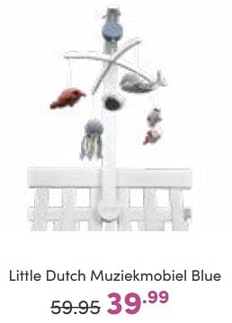 Aanbiedingen Little dutch muziekmobiel blue - Little Dutch - Geldig van 16/10/2022 tot 22/10/2022 bij Baby & Tiener Megastore