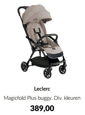 Aanbiedingen Leclerc magicfold plus buggy - Leclerc - Geldig van 18/10/2022 tot 14/11/2022 bij Babypark