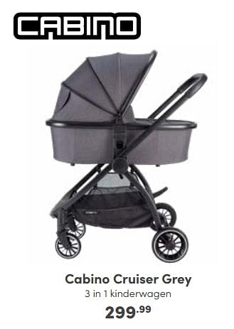 Aanbiedingen Cabino cruiser grey - Cabino - Geldig van 23/10/2022 tot 29/10/2022 bij Baby & Tiener Megastore
