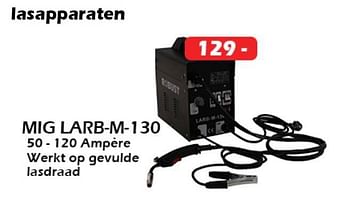 Aanbiedingen Robust lasapparaten mig larb-m-130 - ROBUST - Geldig van 13/10/2022 tot 06/11/2022 bij Itek