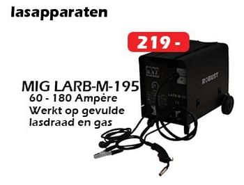 Aanbiedingen Robust lasapparaten mig larb-m-195 - ROBUST - Geldig van 13/10/2022 tot 06/11/2022 bij Itek