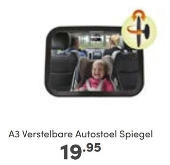 Aanbiedingen A3 verstelbare autostoel spiegel - A3 Baby &amp; Kids - Geldig van 30/10/2022 tot 05/11/2022 bij Baby & Tiener Megastore