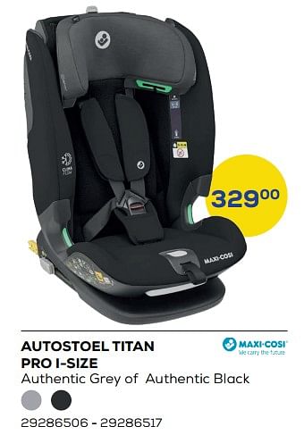 Aanbiedingen Autostoel titan pro i-size - Maxi-cosi - Geldig van 04/11/2022 tot 09/12/2022 bij Supra Bazar