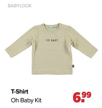 Aanbiedingen T-shirt oh baby kit - Baby look - Geldig van 24/10/2022 tot 03/12/2022 bij Baby-Dump