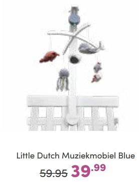 Aanbiedingen Little dutch muziekmobiel blue - Little Dutch - Geldig van 06/11/2022 tot 12/11/2022 bij Baby & Tiener Megastore