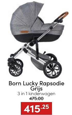 Aanbiedingen Born lucky rapsodie grijs 3 in 1 kinderwagen - Born Lucky - Geldig van 20/11/2022 tot 26/11/2022 bij Baby & Tiener Megastore