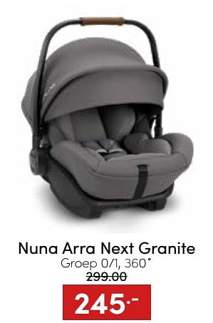 Aanbiedingen Nuna arra next granite - Nuna - Geldig van 20/11/2022 tot 26/11/2022 bij Baby & Tiener Megastore