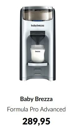 Aanbiedingen Baby brezza formula pro advanced - Babybrezza - Geldig van 15/11/2022 tot 02/12/2022 bij Babypark