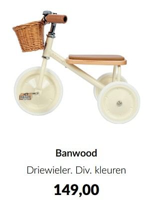 Aanbiedingen Banwood driewieler - Banwood - Geldig van 15/11/2022 tot 02/12/2022 bij Babypark