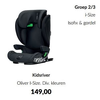 Aanbiedingen Kidsriver oliver i-size - Kidsriver - Geldig van 15/11/2022 tot 02/12/2022 bij Babypark