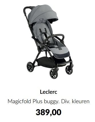 Aanbiedingen Leclerc magicfold plus buggy - Leclerc - Geldig van 15/11/2022 tot 02/12/2022 bij Babypark