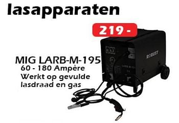 Aanbiedingen Robust lasapparaten mig larb-m-195 - ROBUST - Geldig van 24/11/2022 tot 18/12/2022 bij Itek