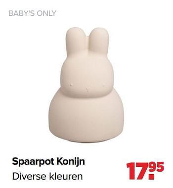 Aanbiedingen Baby`s only spaarpot konijn - Baby's Only - Geldig van 05/12/2022 tot 31/12/2022 bij Baby-Dump