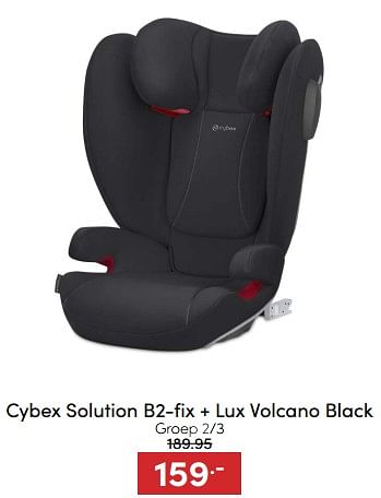 Aanbiedingen Cybex solution b2-fix + lux volcano black - Cybex - Geldig van 07/12/2022 tot 17/12/2022 bij Baby & Tiener Megastore