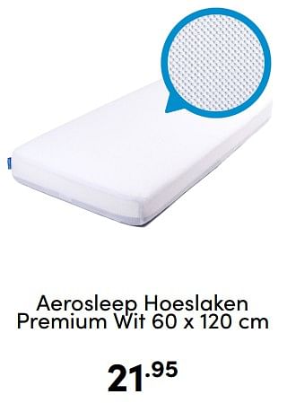 Aanbiedingen Aerosleep hoeslaken premium wit - Aerosleep - Geldig van 07/12/2022 tot 17/12/2022 bij Baby & Tiener Megastore