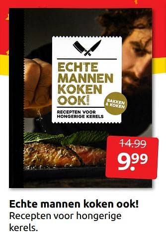 Aanbiedingen Echte mannen koken ook! - Huismerk - Boekenvoordeel - Geldig van 17/12/2022 tot 26/12/2022 bij Boekenvoordeel