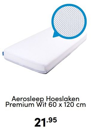 Aanbiedingen Aerosleep hoeslaken premium wit - Aerosleep - Geldig van 18/12/2022 tot 31/12/2022 bij Baby & Tiener Megastore