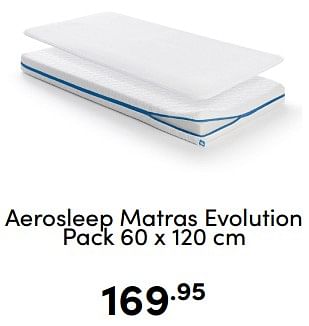 Aanbiedingen Aerosleep matras evolution pack - Aerosleep - Geldig van 18/12/2022 tot 31/12/2022 bij Baby & Tiener Megastore