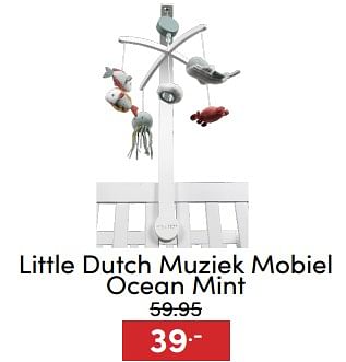 Aanbiedingen Little dutch muziek mobiel ocean mint - Little Dutch - Geldig van 18/12/2022 tot 31/12/2022 bij Baby & Tiener Megastore