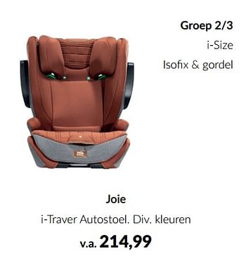 Aanbiedingen Joie i-traver autostoel - Joie - Geldig van 13/12/2022 tot 16/01/2023 bij Babypark