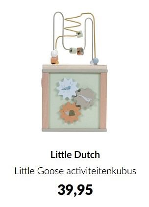 Aanbiedingen Little dutch little goose activiteitenkubus - Little Dutch - Geldig van 13/12/2022 tot 16/01/2023 bij Babypark