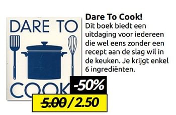 Aanbiedingen Dare to cook! - Huismerk - Boekenvoordeel - Geldig van 07/01/2023 tot 15/01/2023 bij Boekenvoordeel