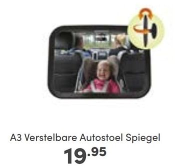Aanbiedingen A3 verstelbare autostoel spiegel - A3 Baby &amp; Kids - Geldig van 14/01/2023 tot 21/01/2023 bij Baby & Tiener Megastore