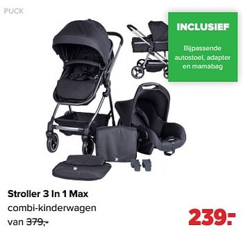 Aanbiedingen Puck stroller 3 in 1 max combi-kinderwagen - Puck - Geldig van 02/01/2023 tot 04/02/2023 bij Baby-Dump
