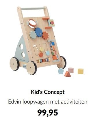 Aanbiedingen Kid`s concept edvin loopwagen met activiteiten - Kid's Concept - Geldig van 23/01/2023 tot 13/02/2023 bij Babypark