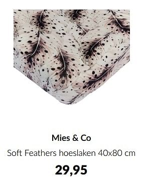 Aanbiedingen Mies + co soft feathers hoeslaken - Mies &amp; Co - Geldig van 23/01/2023 tot 13/02/2023 bij Babypark