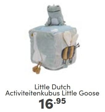 Aanbiedingen Little dutch activiteitenkubus little goose - Little Dutch - Geldig van 29/01/2023 tot 04/02/2023 bij Baby & Tiener Megastore