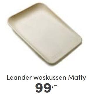 Aanbiedingen Leander waskussen matty - Leander - Geldig van 29/01/2023 tot 04/02/2023 bij Baby & Tiener Megastore