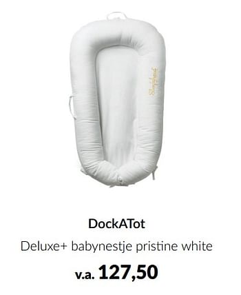 Aanbiedingen Dockatot deluxe+ babynestje pristine white - DockAtot - Geldig van 07/02/2023 tot 20/02/2023 bij Babypark