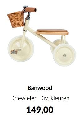 Aanbiedingen Banwood driewieler - Banwood - Geldig van 15/02/2023 tot 13/03/2023 bij Babypark