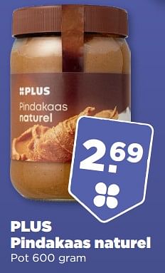 Aanbiedingen Plus pindakaas naturel - Huismerk - Plus - Geldig van 19/02/2023 tot 25/02/2023 bij Plus