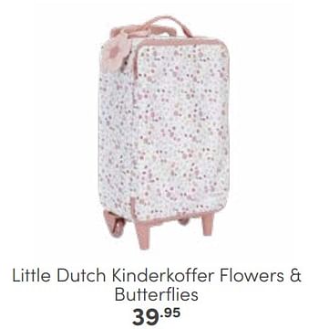 Aanbiedingen Little dutch kinderkoffer flowers + butterflies - Little Dutch - Geldig van 26/02/2023 tot 11/03/2023 bij Baby & Tiener Megastore