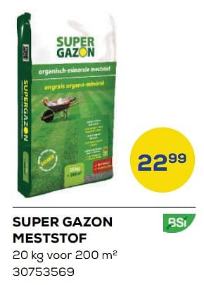 Aanbiedingen Super gazon meststof - BSI - Geldig van 24/02/2023 tot 24/03/2023 bij Supra Bazar