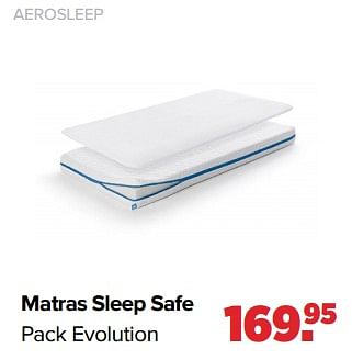 Aanbiedingen Aerosleep matras sleep safe pack evolution - Aerosleep - Geldig van 06/03/2023 tot 01/04/2023 bij Baby-Dump