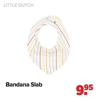 Aanbiedingen Little dutch bandana slab - Little Dutch - Geldig van 06/03/2023 tot 01/04/2023 bij Baby-Dump