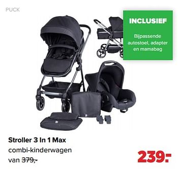 Aanbiedingen Puck stroller 3 in 1 max combi-kinderwagen - Puck - Geldig van 06/03/2023 tot 01/04/2023 bij Baby-Dump